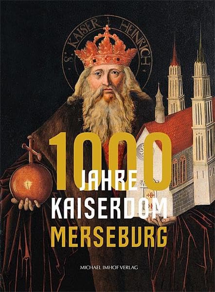 1000 Jahre Kaiserdom Merseburg Politics & History