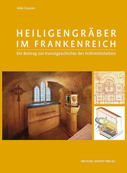Heiligengräber im Frankenreich: Ein Beitrag zur Kunstgeschichte des Frühmittelalters Medicine