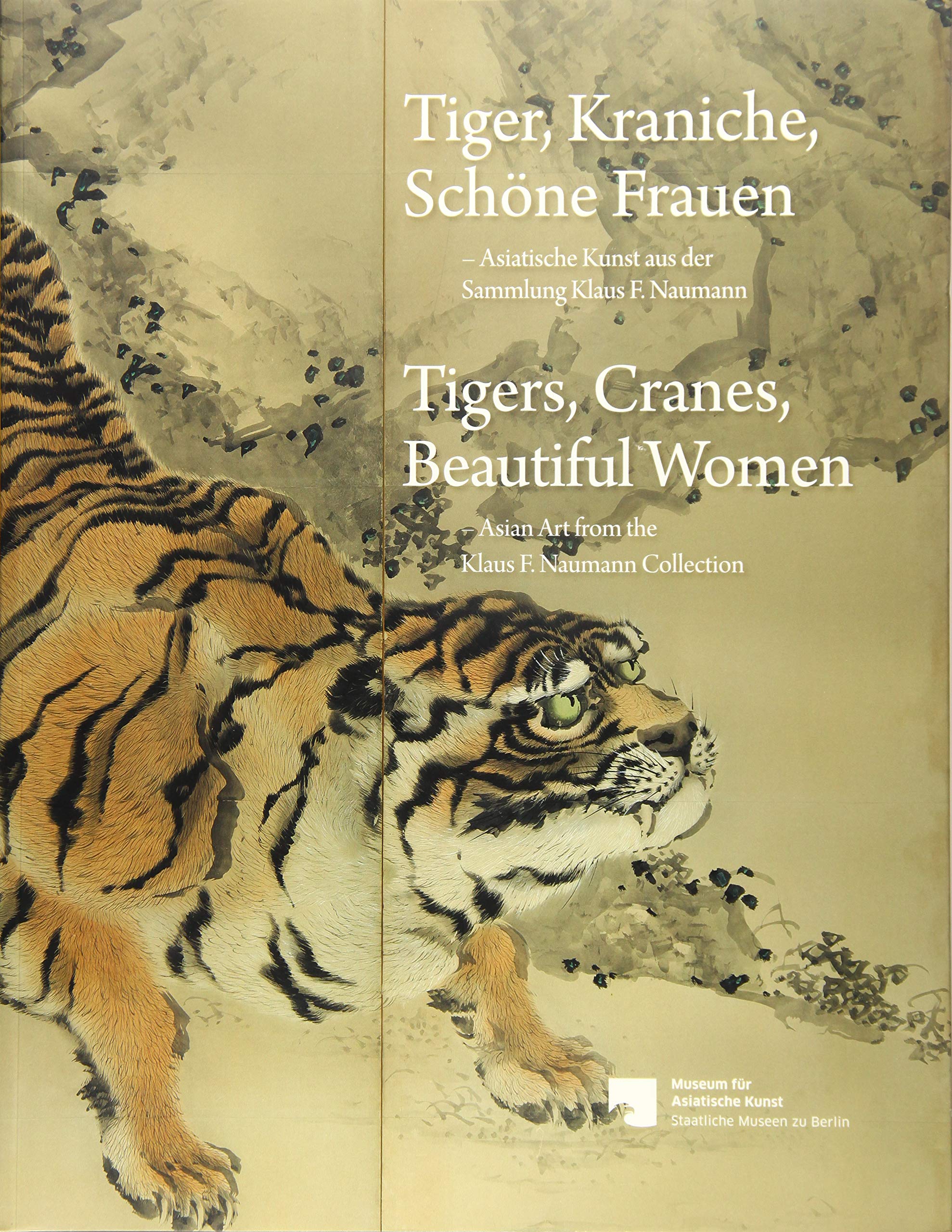 Tiger, Kraniche, Schöne Frauen – Tigers, Cranes, Beautiful Women: Asiatische Kunst aus der Sammlung Klaus F. Naumann – Asian Art from the Klaus F. Naumann Collection Mathematics