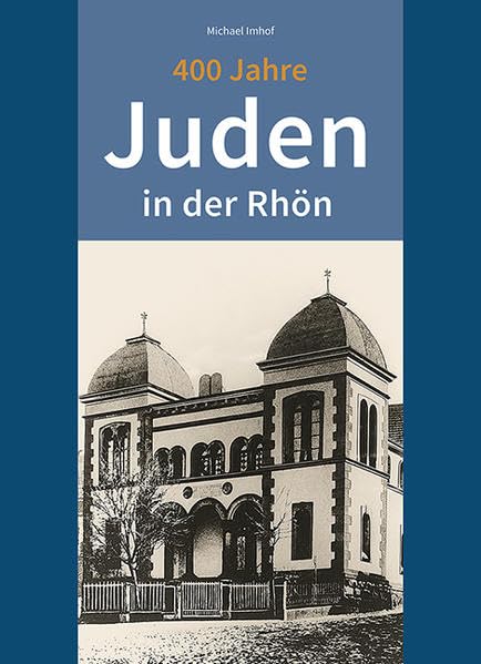 400 Jahre Juden in der Rhön Religion & Esotericism