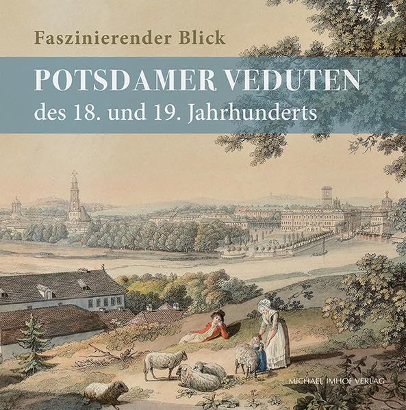 Faszinierender Blick: Potsdamer Veduten des 18. und 19. Jahrhunderts Computer Science