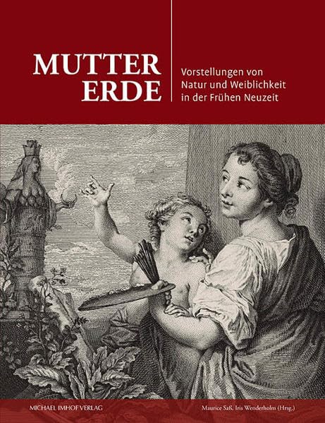Mutter Erde: Vorstellungen von Natur und Weiblichkeit in der Frühen Neuzeit book
