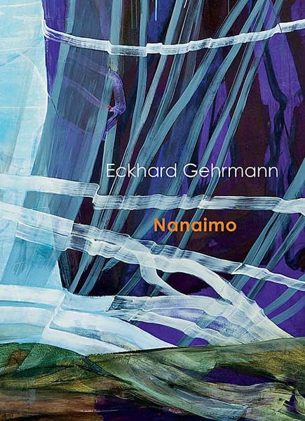 Eckhard Gehrmann: Nanaimo - Malerei und Zeichnung Film, Art & Culture