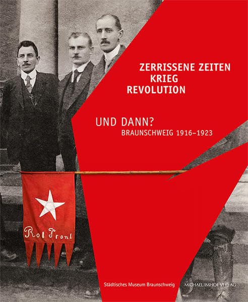Zerrissene Zeiten. Krieg Revolution Und Dann? German history