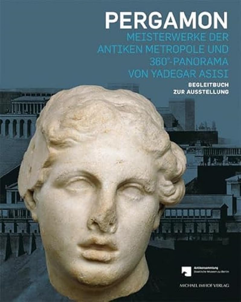 Pergamon - Meisterwerke der antiken Metropole und 360°-Panorama von Yadegar Asisi Film, Art & Culture