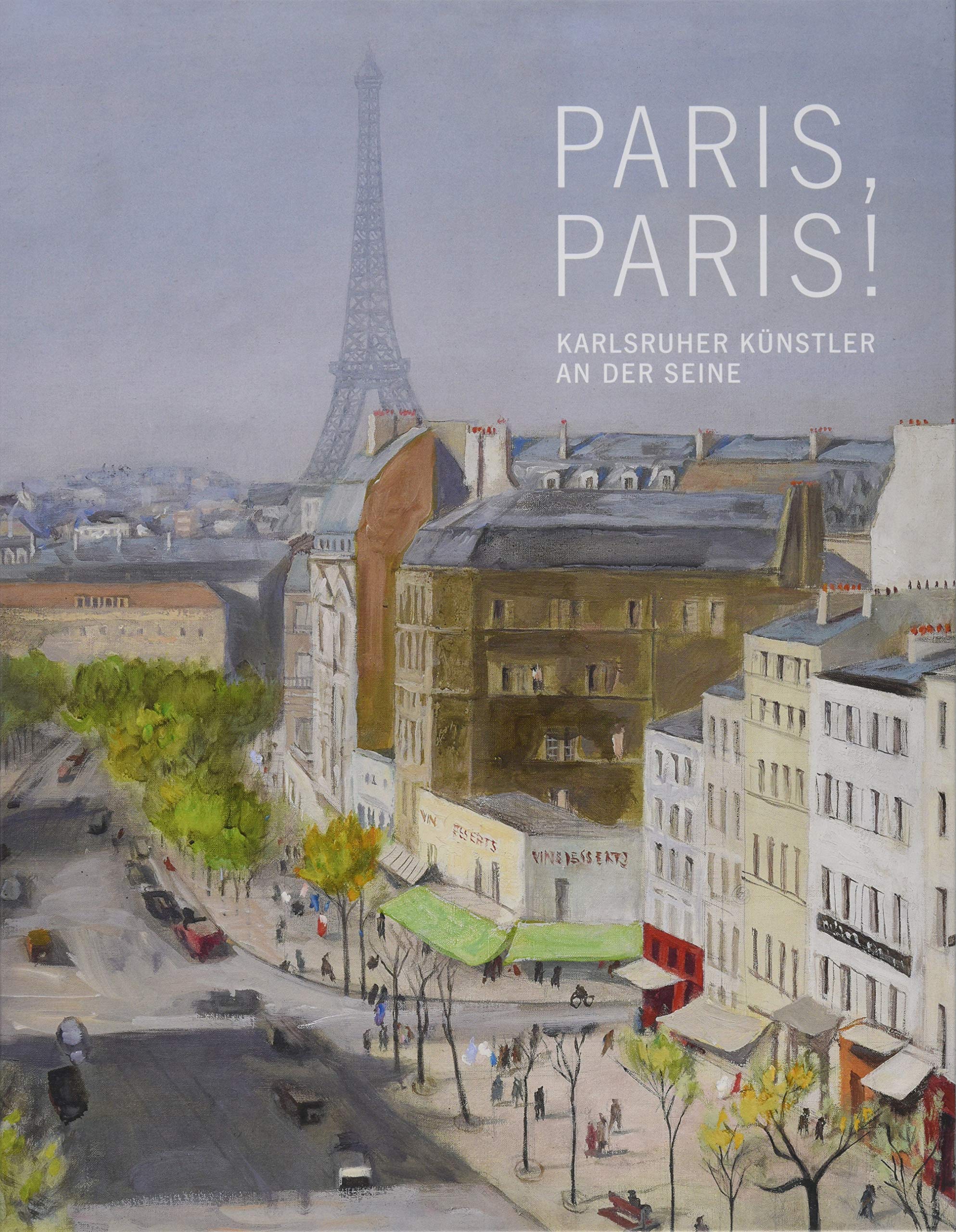 Paris, Paris!: Karlsruher Künstler an der Seine Film, Art & Culture
