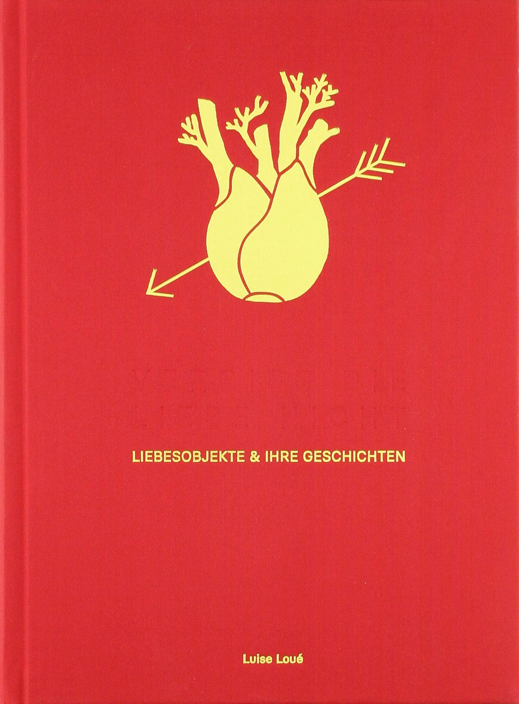 Vergiss die Liebe nicht - Liebesobjekte & ihre Geschichten Politics & History
