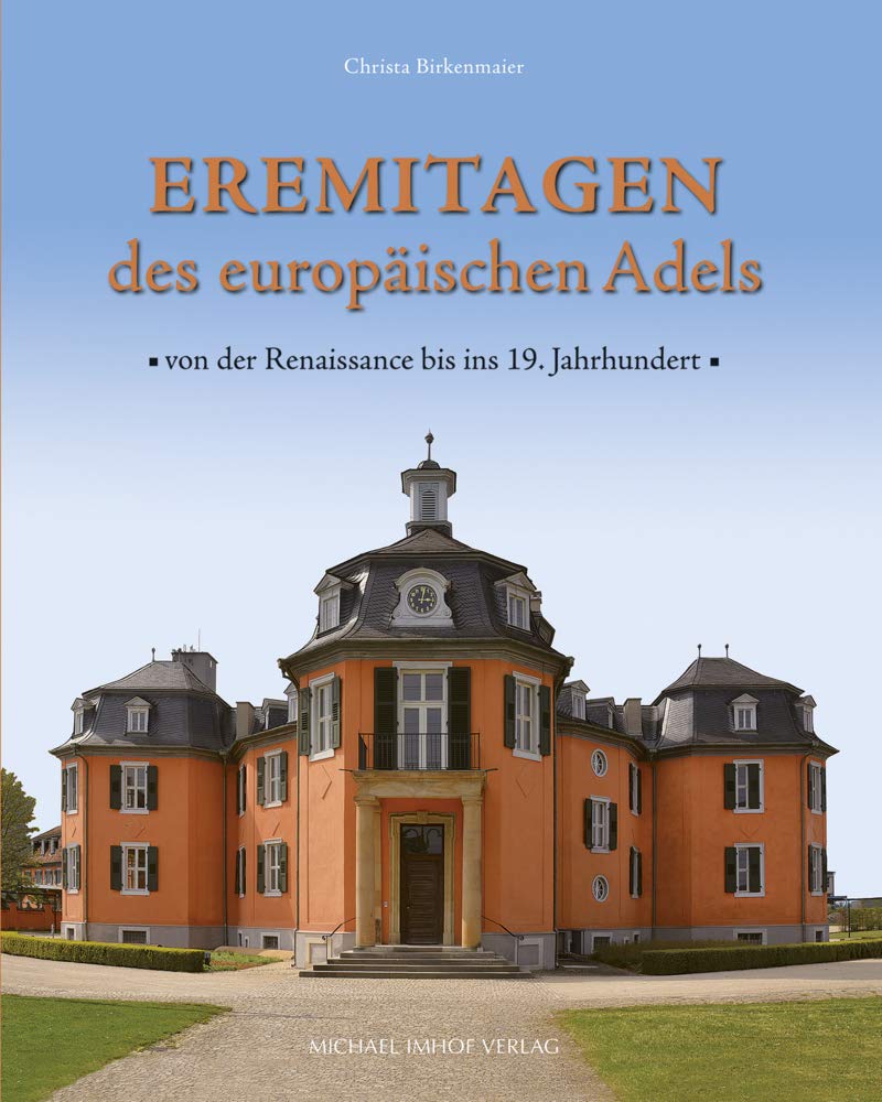 Eremitagen des europäischen Adels: Von der Renaissance bis ins 19. Jahrhundert (Studien zur internationalen Architektur- und Kunstgeschichte) Film, Art & Culture