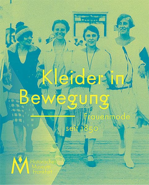Kleider in Bewegung - Frauenmode seit 1850 book