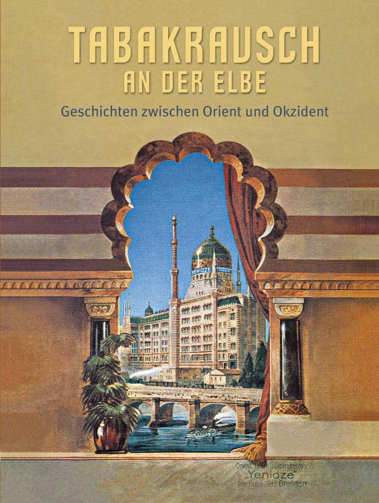 Tabakrausch an der Elbe: Geschichten zwischen Orient und Okzident: Gefangenschaft, Massenmord und Zwangsarbeit Politics & History