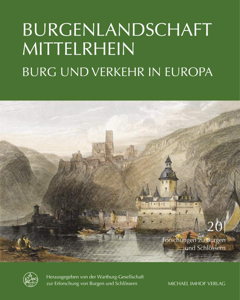 Burgenlandschaft Mittelrhein: Burg und Verkehr in Europa (Forschungen zu Burgen und Schlössern: herausgegeben von der Wartburg-Gesellschaft zur Erforschung von Burgen und Schlössern e.V.) Architecture