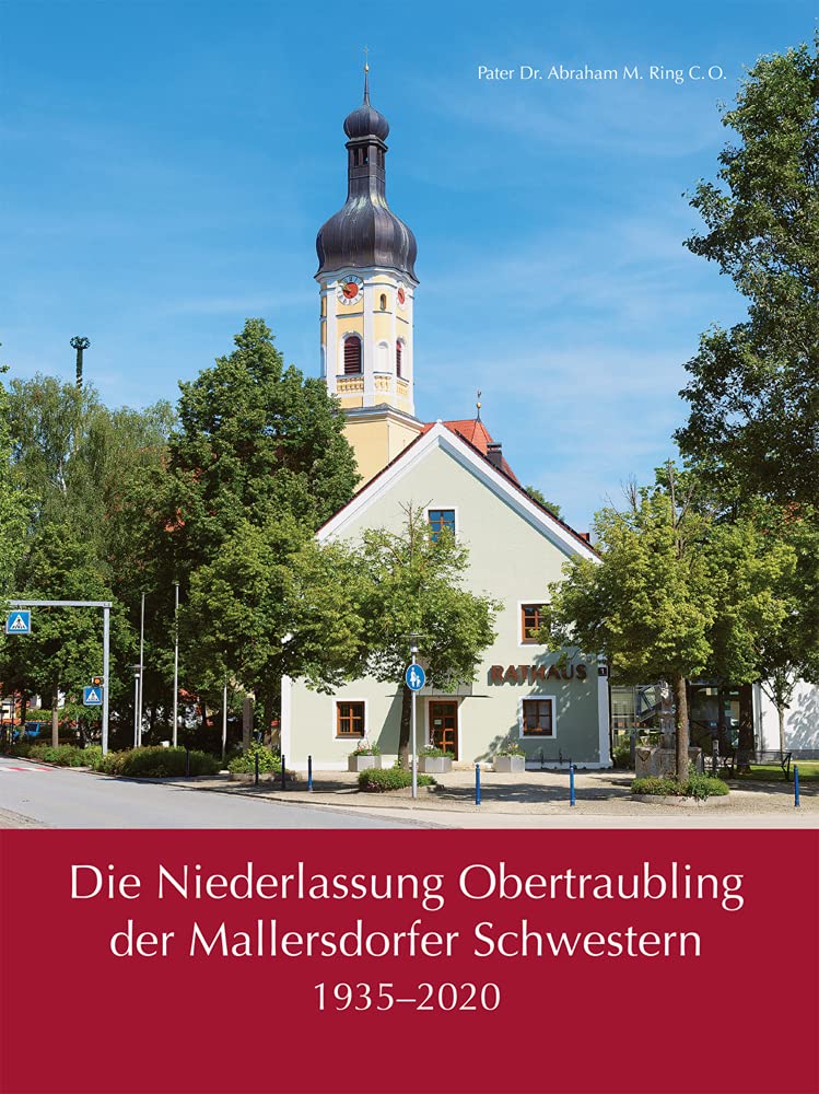 Die Niederlassung Obertraubling der Mallersdorfer Schwestern Memories
