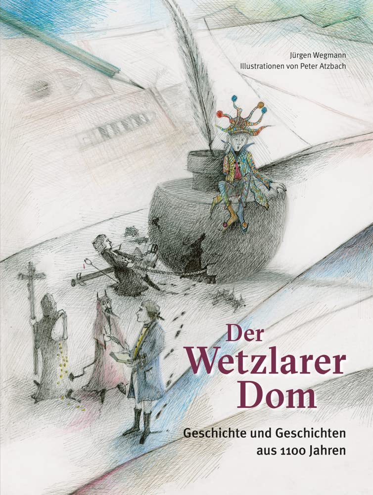 Der Wetzlarer Dom: Geschichte und Geschichten aus 1100 Jahren Politics & History