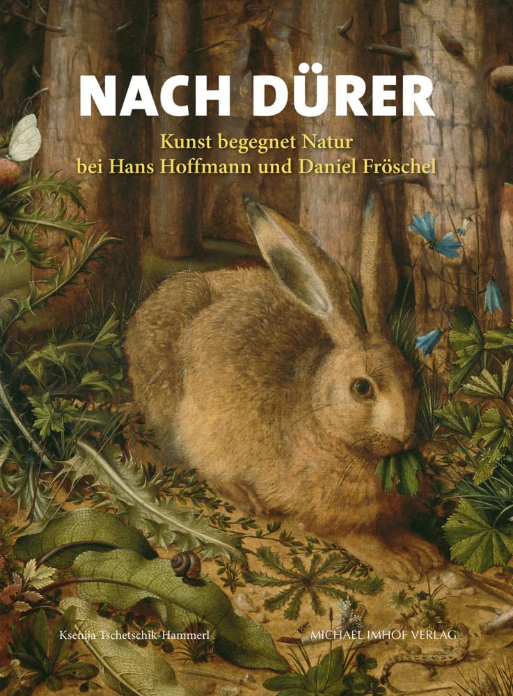 Nach Dürer – Kunst begegnet Natur bei Hans Hoffmann und Daniel Fröschel (Studien zur internationalen Architektur- und Kunstgeschichte) Film, Art & Culture