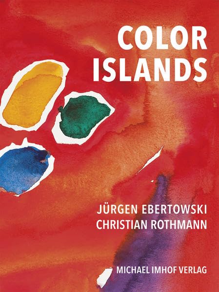 Color Islands: Jürgen Ebertowski / Christian Rothmann Film, Art & Culture