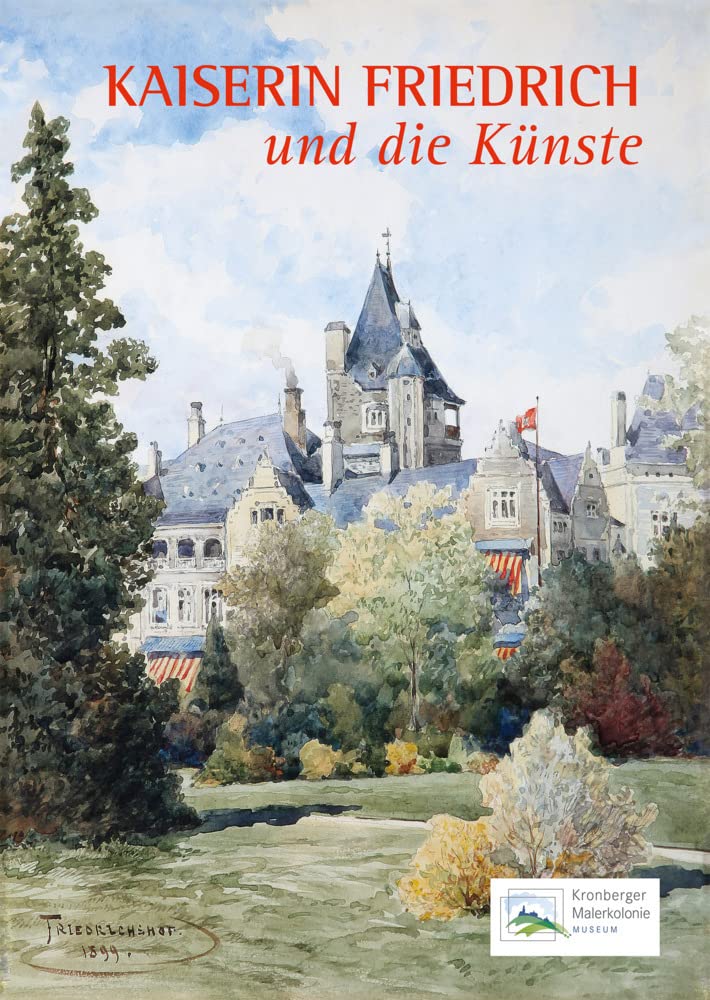 Kaiserin Friedrich und die Künste Politics & History