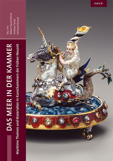 Das Meer in der Kammer: Maritime Themen und Materialien in Kunstkammern der Frühen Neuzeit (Hainhoferiana: Studien zur Kunst- und Kulturgeschichte Schwabens und Europas) Film, Art & Culture