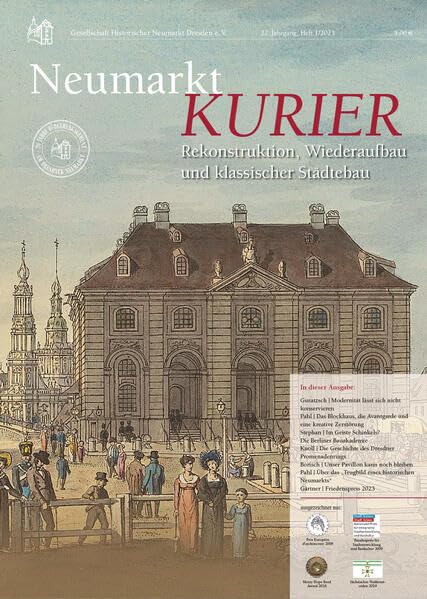 Neumarkt-Kurier 1/2023: Rekonstruktion, Wiederaufbau und klassischer Städtebau (Neumarkt-Kurier: Baugeschehen und Geschichte am Dresdner Neumarkt) Architecture
