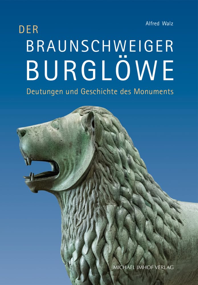 Der Braunschweiger Burglöwe: Deutungen und Geschichte des Monuments Film, Art & Culture