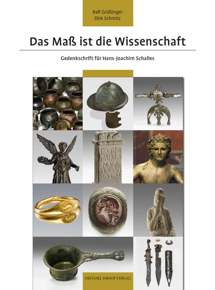 Das Maß ist die Wissenschaft – Gedenkschrift für Hans-Joachim Schalles (Monographien zur Archäologie in Köln) Natural Sciences