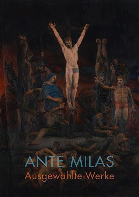Ante Milas – Ausgewählte Werke (Vonderau Museum Fulda: Kataloge) Film, Art & Culture