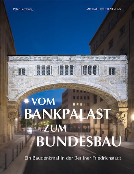 Vom Bankpalast zum Bundesbau Architecture