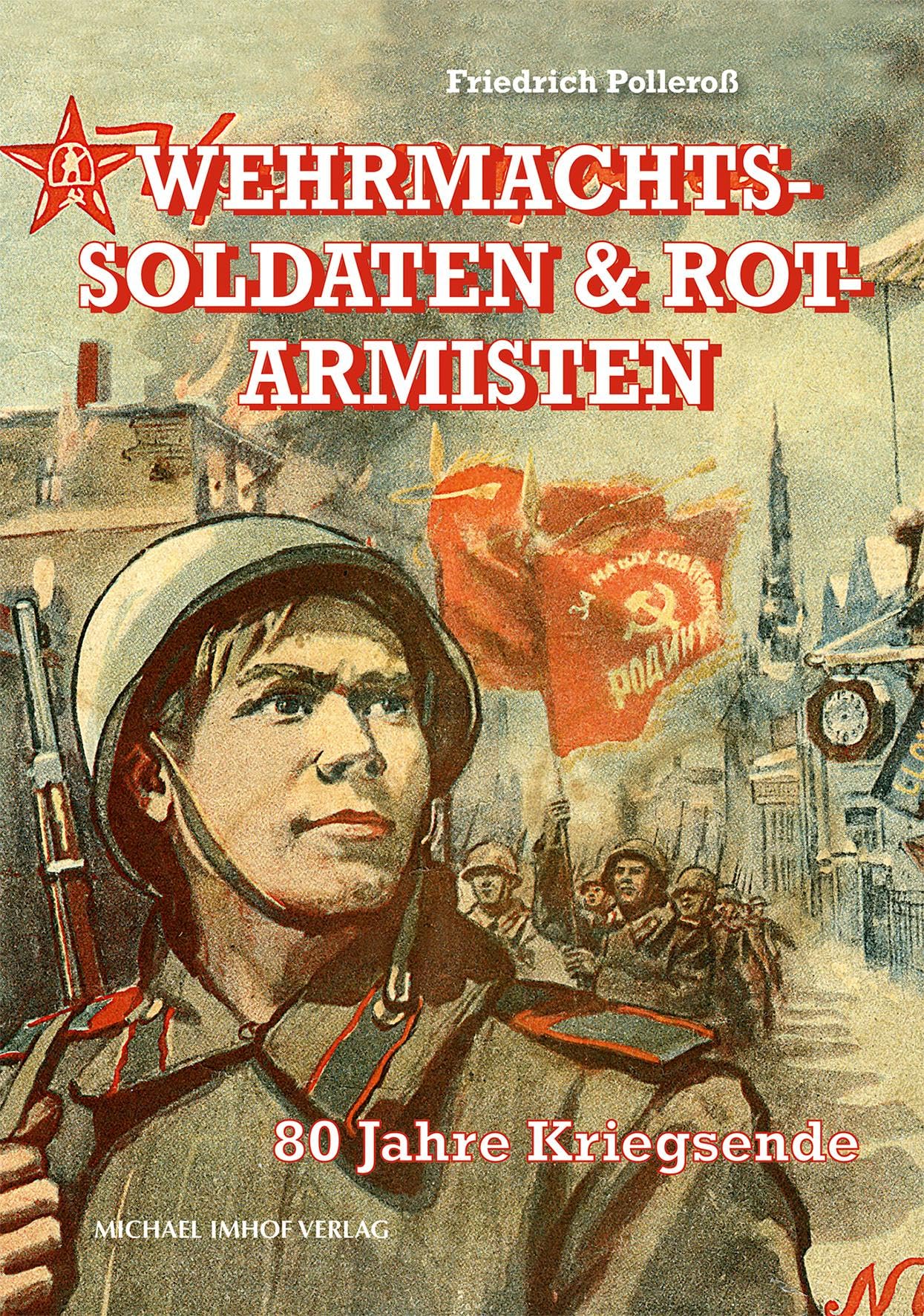 Wehrmachtssoldaten & Rotarmisten Politics & History