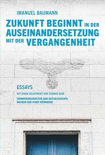 Zukunft beginnt in der Auseinandersetzung mit der Vergangenheit German history