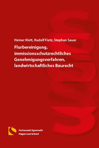 Flurbereinigung, immissionsschutzrechtliches Genehmigungsverfahren, landwirtschaftliches Baurecht Law