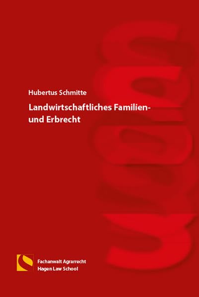Landwirtschaftliches Familien- und Erbrecht: (3. Auflage) Law
