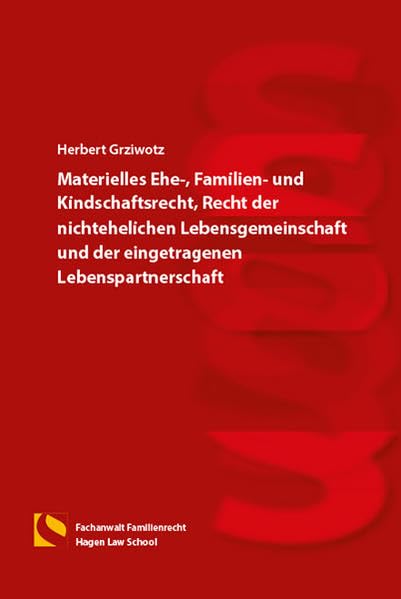 Materielles Ehe-, Familien- und Kindschaftsrecht, Recht der nichtehelichen Lebensgemeinschaft und der eingetragenen Lebenspartnerschaft: (5. Auflage) Law