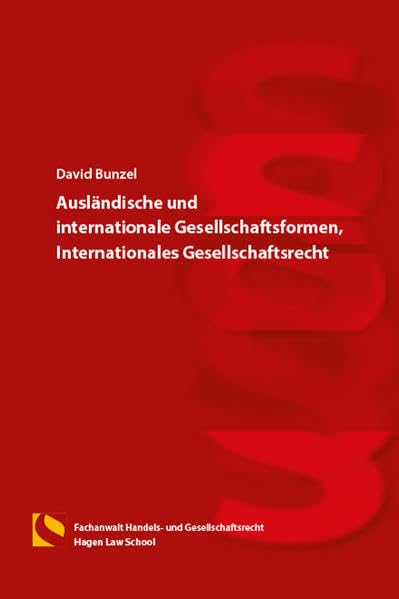 Ausländische und internationale Gesellschaftsformen, Internationales Gesellschaftsrecht: (4. Auflage) Law