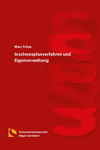 Insolvenzplanverfahren und Eigenverwaltung: (3. Auflage) Law