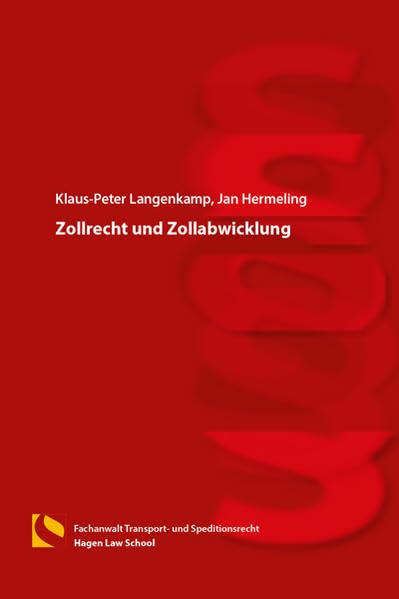 Zollrecht und Zollabwicklung: (5. Auflage) Law
