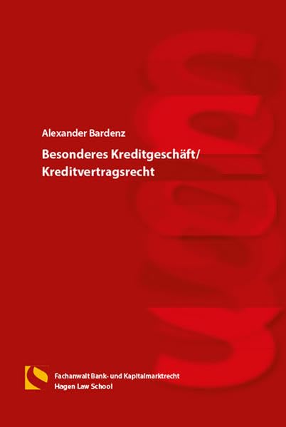 Besonderes Kreditgeschäft/Kreditvertragsrecht: (3. Auflage) Law