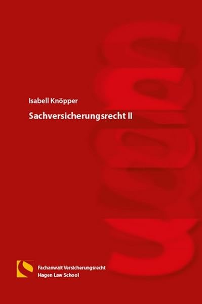 Sachversicherungsrecht II: (4. Auflage) Law