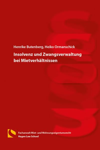 Insolvenz und Zwangsverwaltung bei Mietverhältnissen: (6. Auflage) Law