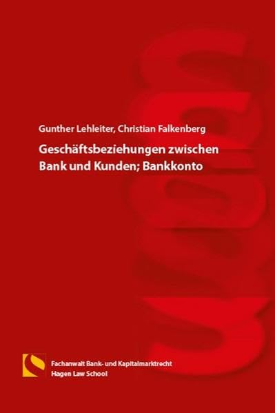 Geschäftsbeziehungen zwischen Bank und Kunden; Bankkonto: (4. Auflage) Law