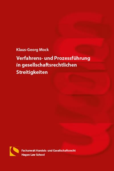 Verfahrens- und Prozessführung in gesellschaftsrechtlichen Streitigkeiten Law
