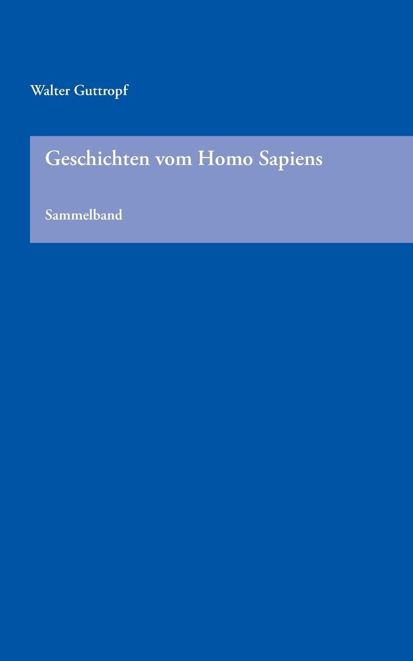 Geschichten vom Homo sapiens: Sammelband Contemporary literature