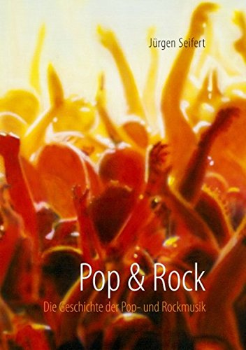 Pop & Rock: Die Geschichte der Pop- und Rockmusik Arts & Music