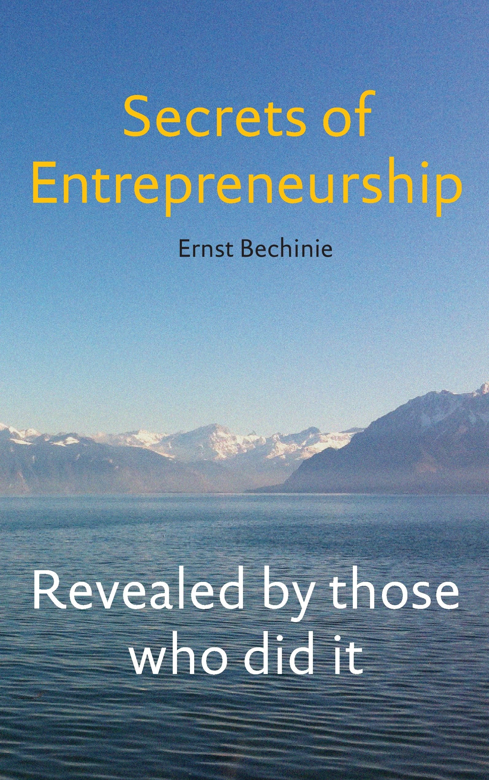 Secrets of Entrepreneurship: Revealed by those who did it book