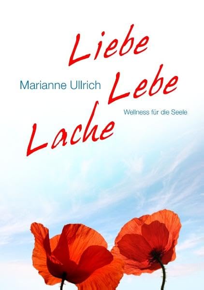 Liebe Lebe Lache: Wellness für die Seele Religion & Esotericism