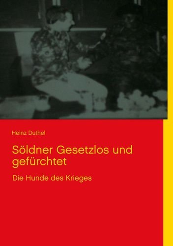 Söldner gesetzlos und gefürchtet: Die Hunde des Krieges Politics & Society
