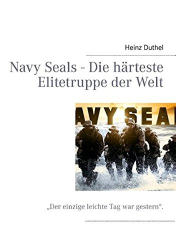 Navy Seals - Die härteste Elitetruppe der Welt: „Der einzige leichte Tag war gestern“. Politics & History