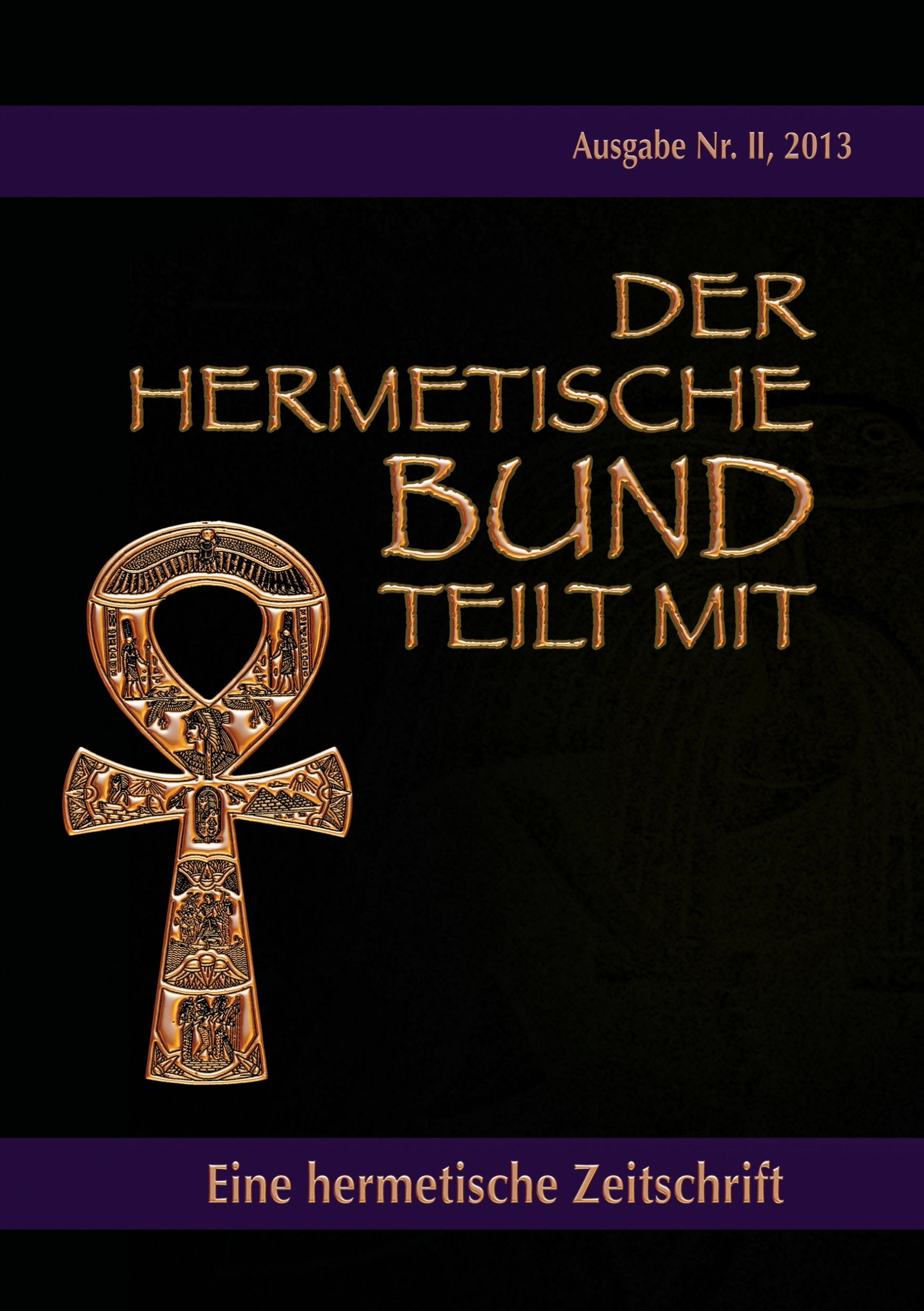 Der hermetische Bund teilt mit: Hermetische Zeitschrift Nr. 2/2013 Religion & Esotericism