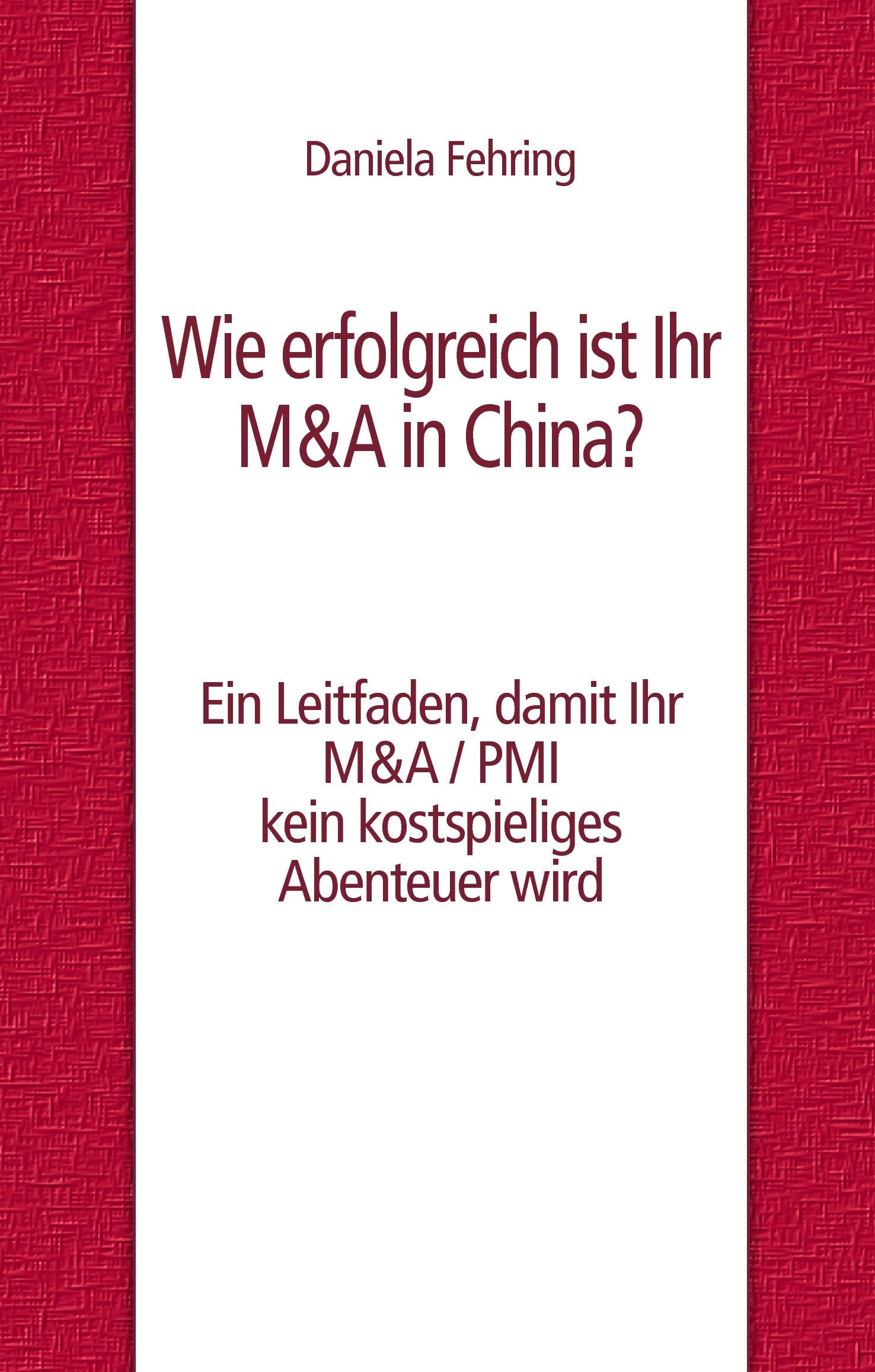 Wie erfolgreich ist Ihr M&A in China? Business, Finance & Career