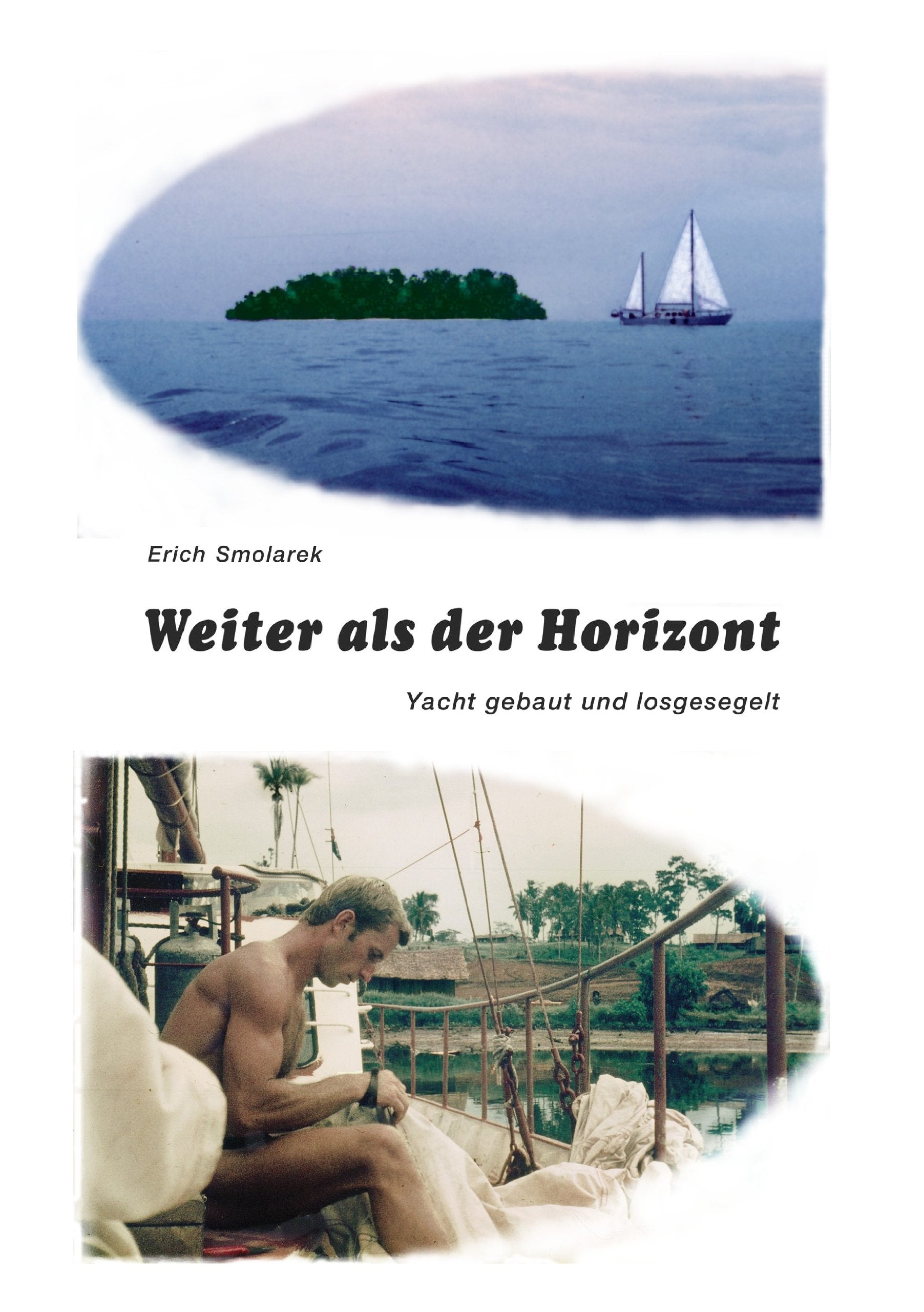 Weiter als der Horizont: Yacht gebaut und losgesegelt Leisure, Home & Garden
