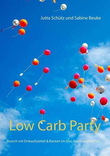 Low Carb Party: Brunch mit Einkaufszettel & Backen im Glas (auch vegetarisch) Leisure, Home & Garden