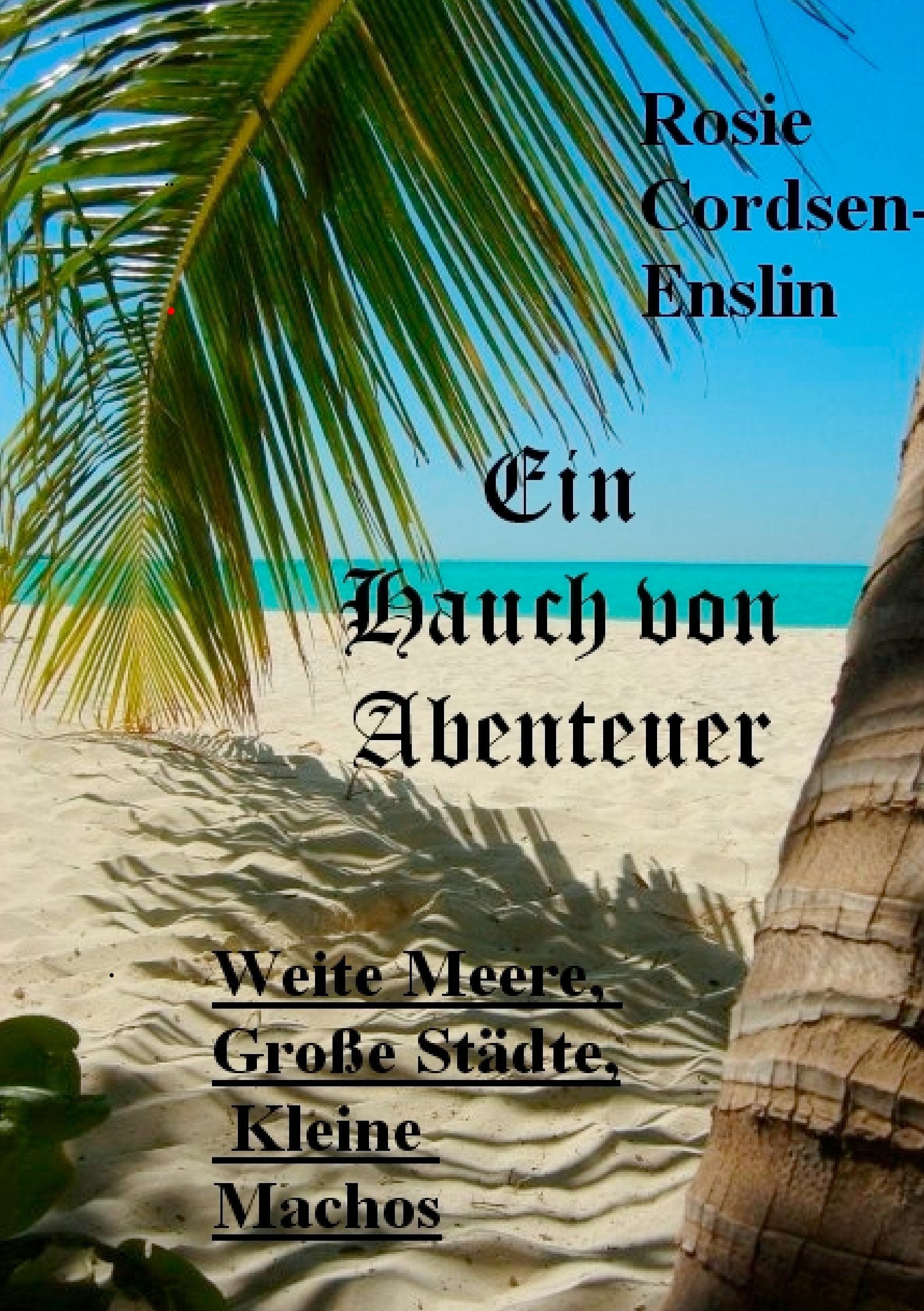 Ein Hauch von Abenteuer: Weite Meere, Große Städte, Kleine Machos Leisure, Home & Garden